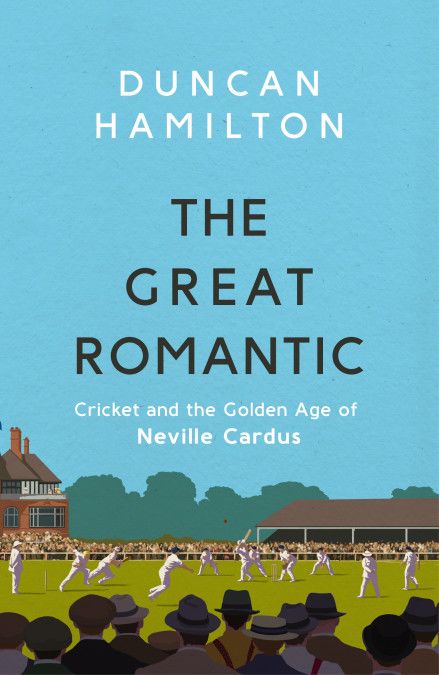 Cover of <i>The Great Romantic: Cricket and the Golden Age of Neville Cardus</i>